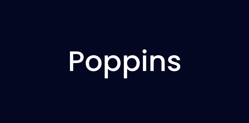 Poppins is a Google font selected because of its rounded lines and strict character.